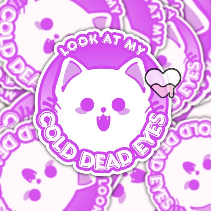 Look At My Cold Dead Eyes Purple Sticker