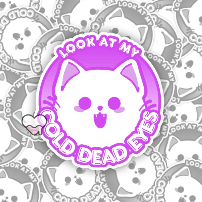 Look At My Cold Dead Eyes Purple Sticker