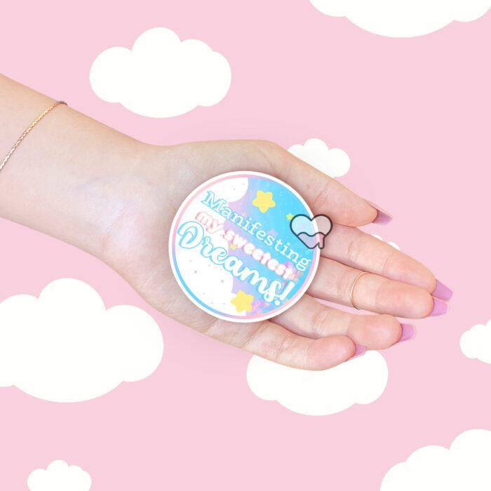 Manifesting My Sweetest Dreams Sticker