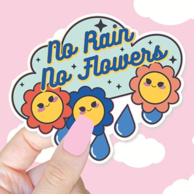 No Rain No Flowers Sticker