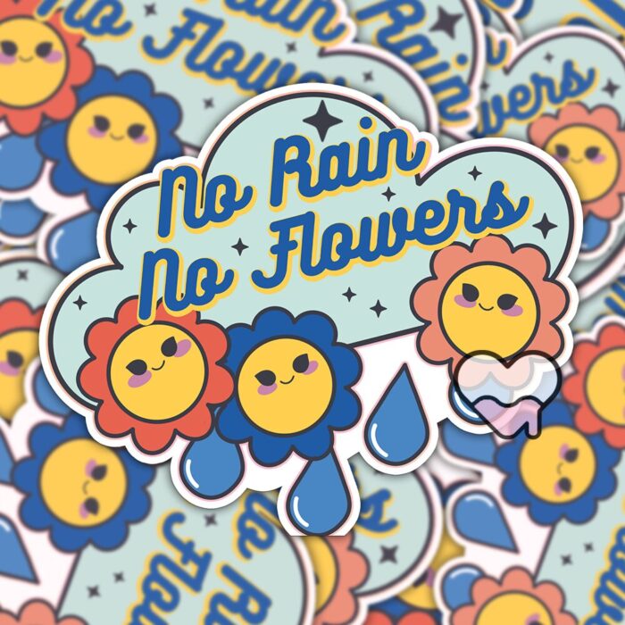 No Rain No Flowers Sticker
