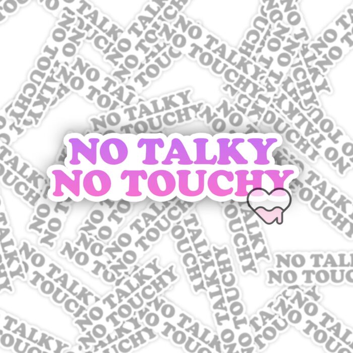No Talky No Touchy Sticker