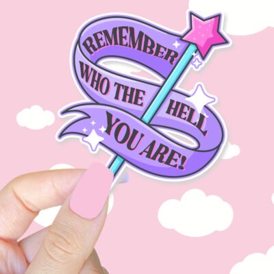 Remember Who The Hell You Are Sticker