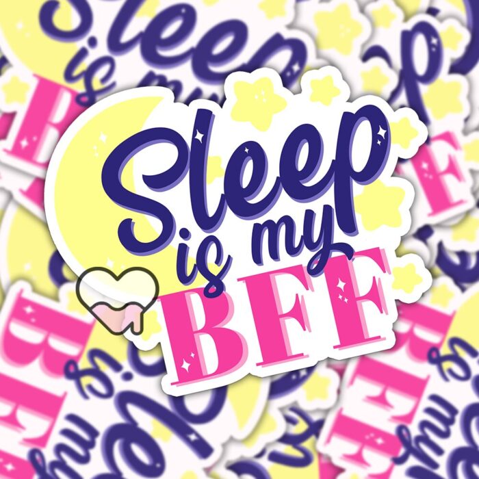 Sleep Is My BFF Sticker