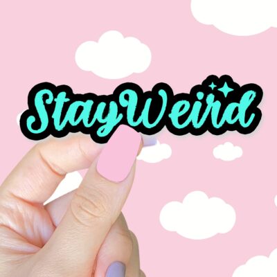 Stay Weird Blue Sticker