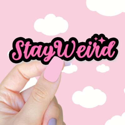 Stay Weird Pink Sticker