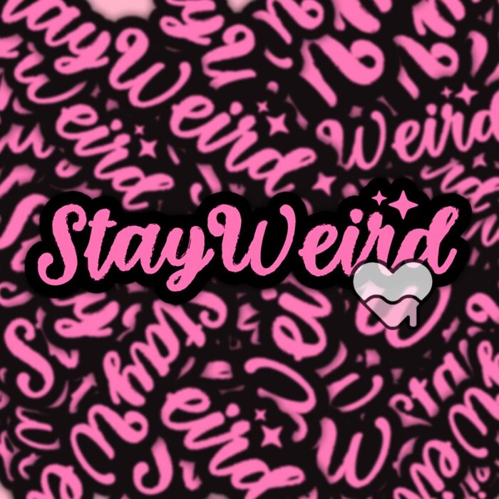 Stay Weird Pink Sticker