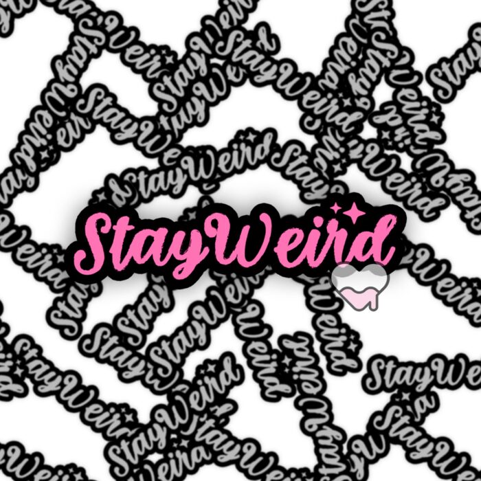 Stay Weird Pink Sticker