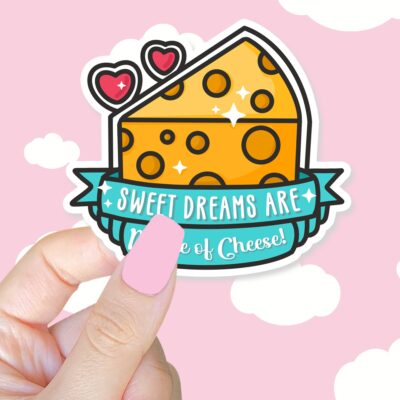 Sweet Dreams Are Made Of Cheese Sticker