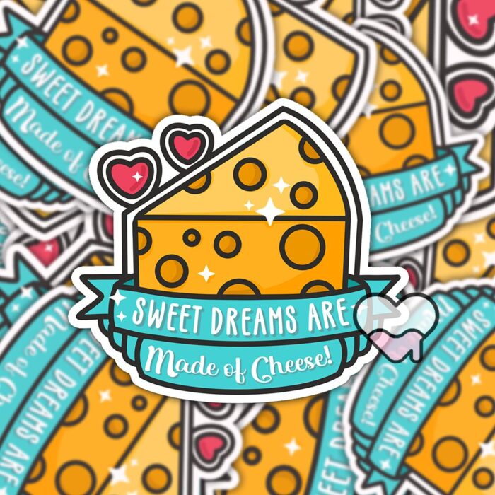 Sweet Dreams Are Made Of Cheese Sticker