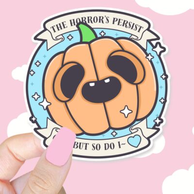 The Horrors Persist But So Do I Blue Sticker