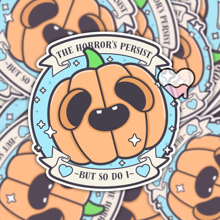 The Horrors Persist But So Do I Blue Sticker