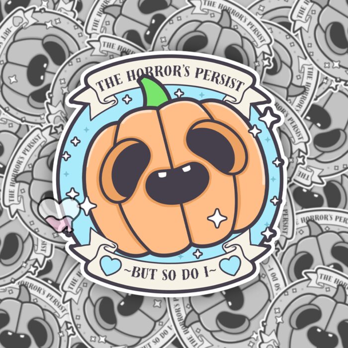 The Horrors Persist But So Do I Blue Sticker