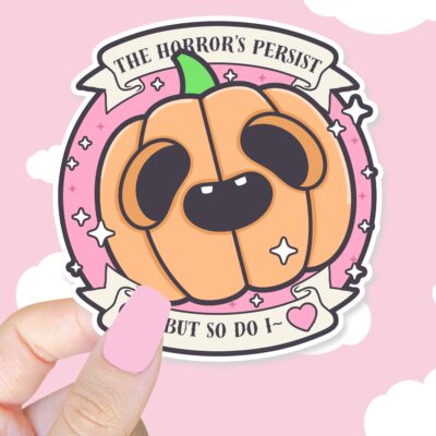 The Horrors Persist But So Do I Pink Sticker