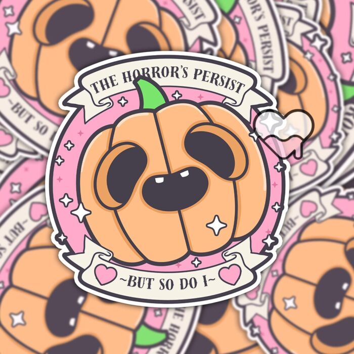 The Horrors Persist But So Do I Pink Sticker
