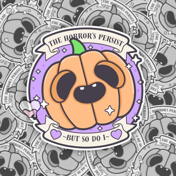 The Horrors Persist But So Do i Purple Sticker