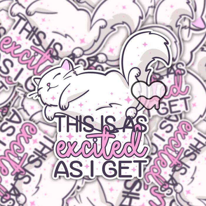 This Is As Excited As I Get Sticker