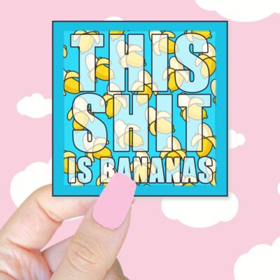 This Shit Is Bananas Sticker