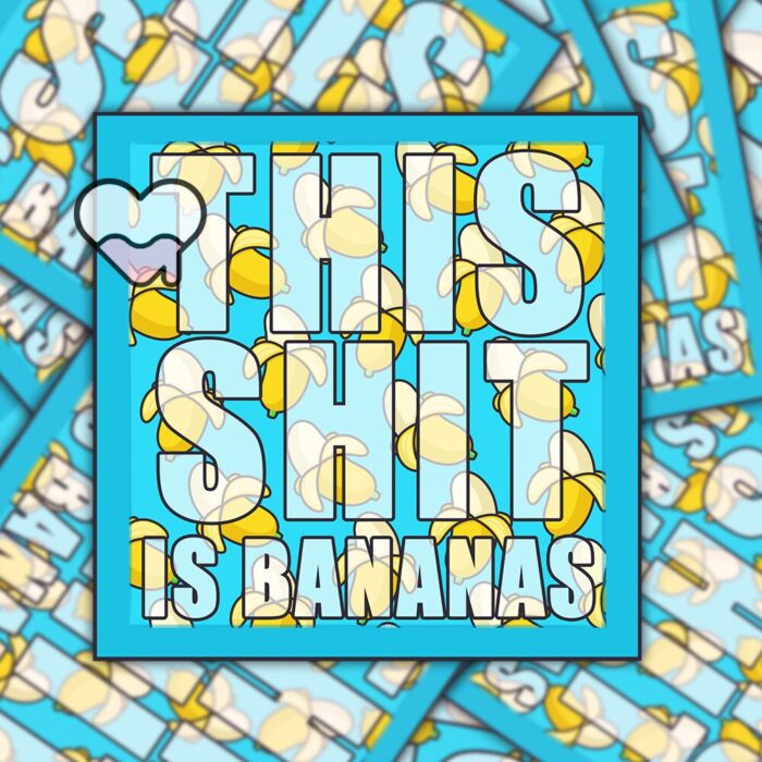 This Shit Is Bananas Sticker