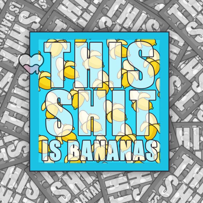 This Shit Is Bananas Sticker