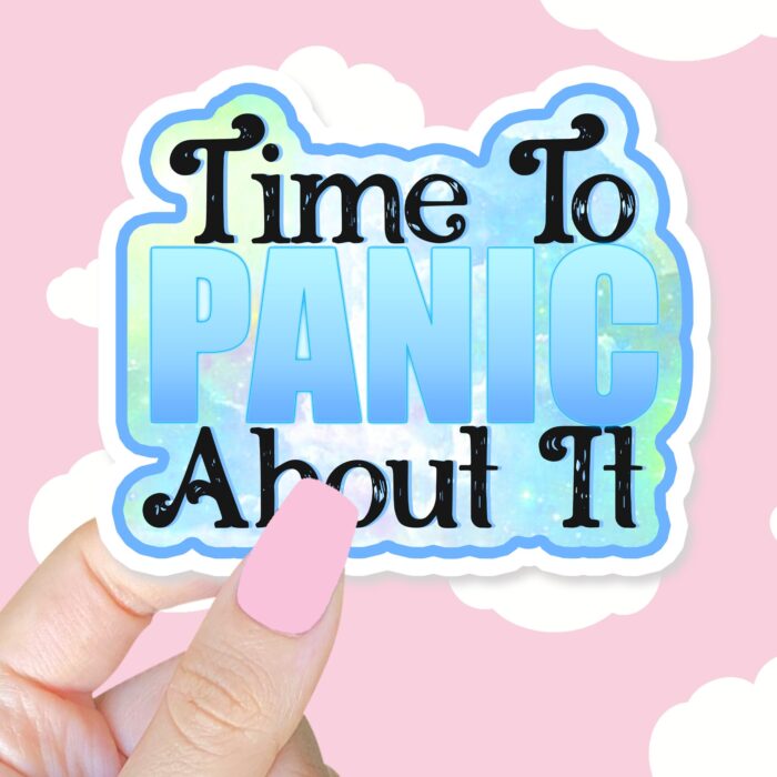 Time To Panic About It Blue Sticker