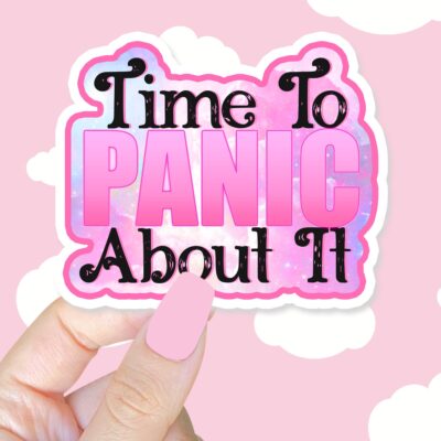 Time To Panic About It Pink Sticker