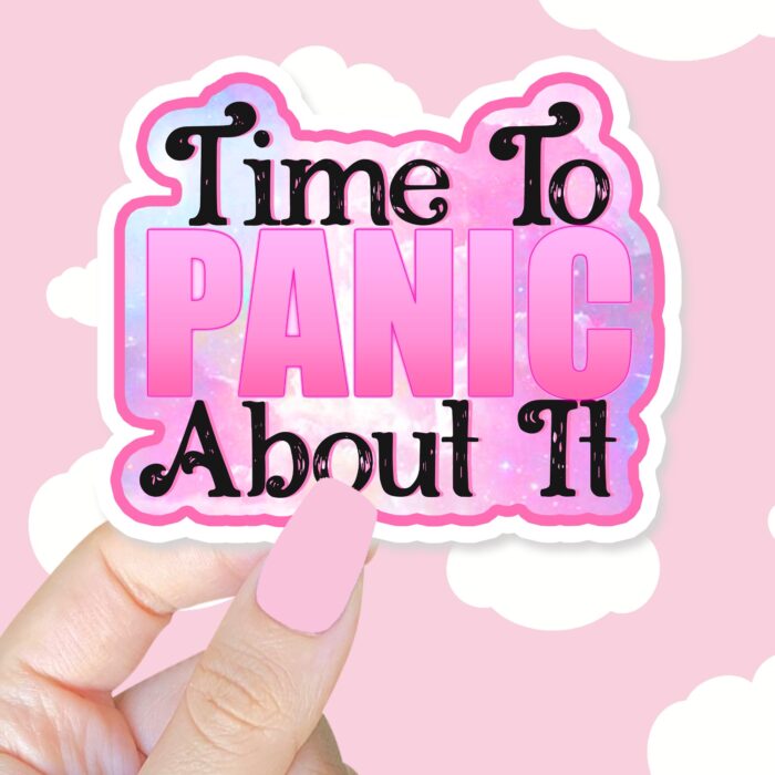 Time To Panic About It Pink Sticker
