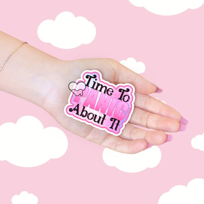 Time To Panic About It Pink Sticker