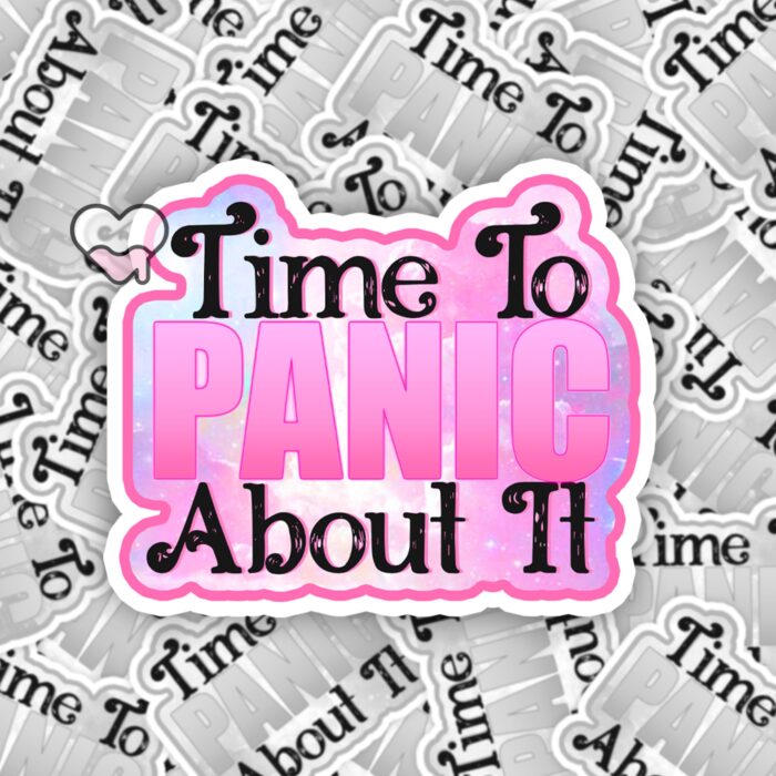Time To Panic About It Pink Sticker