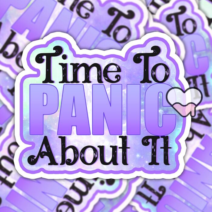 Time To Panic About It Purple Sticker