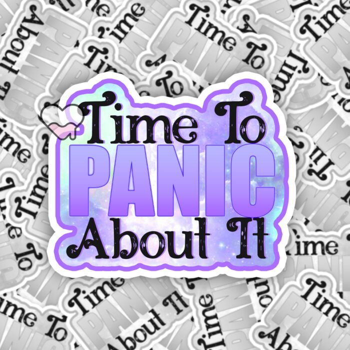 Time To Panic About It Purple Sticker