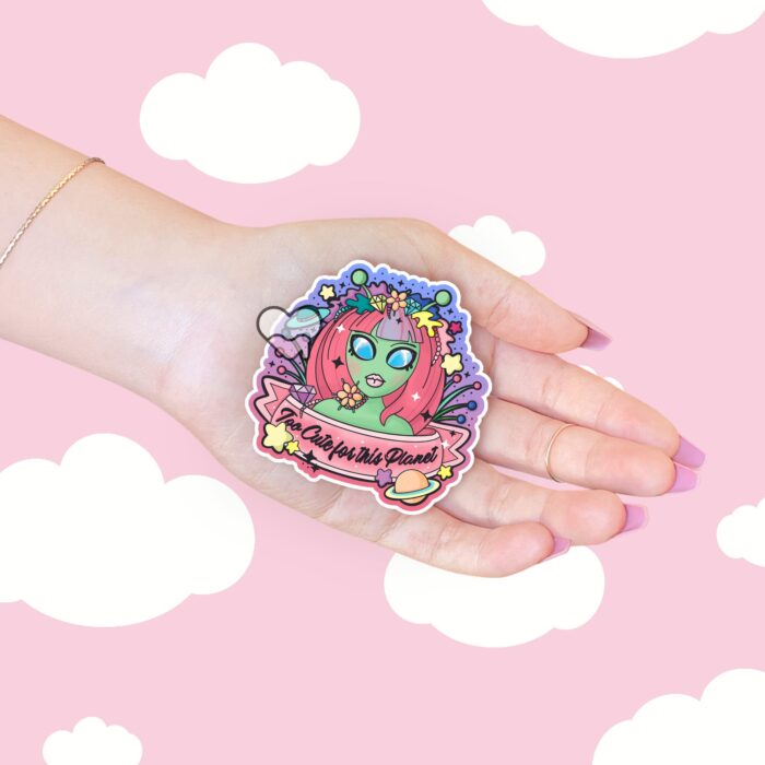 Too Cute For This Planet Sticker