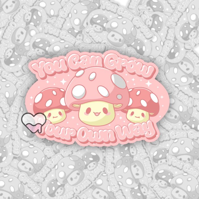 You Can Grow Your Own Way Pink Sticker