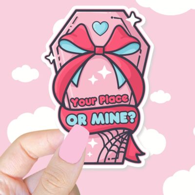 Your Place Or Mine Sticker