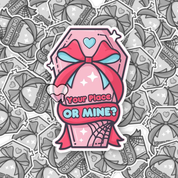 Your Place Or Mine Sticker