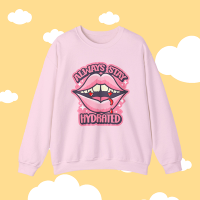 Always Stay Hydrated Vamp Sweatshirt