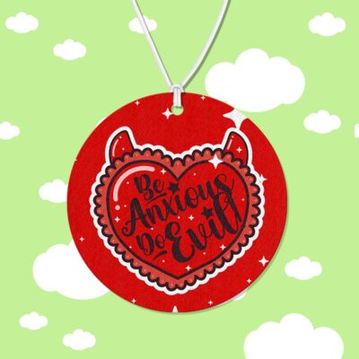 Be Anxious Do Evil Air Freshener