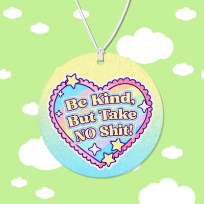 Be Kind But Take No Shit Air Freshener