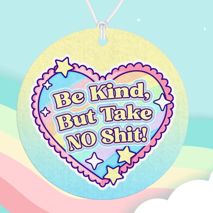Be Kind But Take No Shit Air Freshener