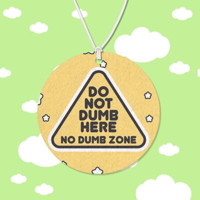 Do Not Dumb Here Air Freshener