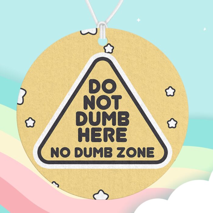 Do Not Dumb Here Air Freshener