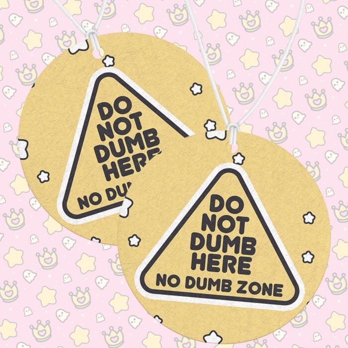 Do Not Dumb Here Air Freshener