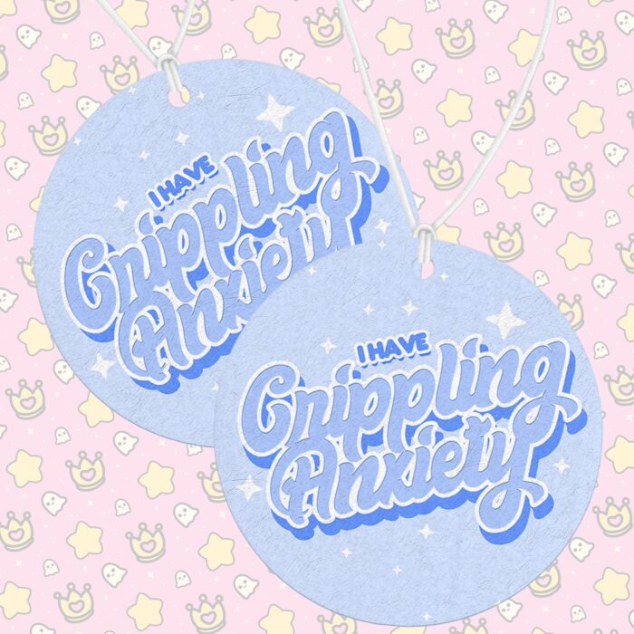 I Have Crippling Anxiety Blue Air Freshener