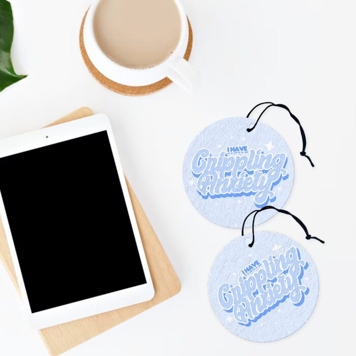 I Have Crippling Anxiety Blue Air Freshener