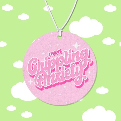 I Have Crippling Anxiety Pink Air Freshener