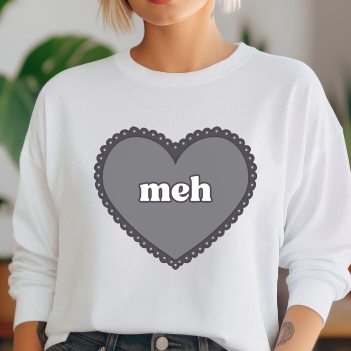 Meh Heart Sweatshirt Model