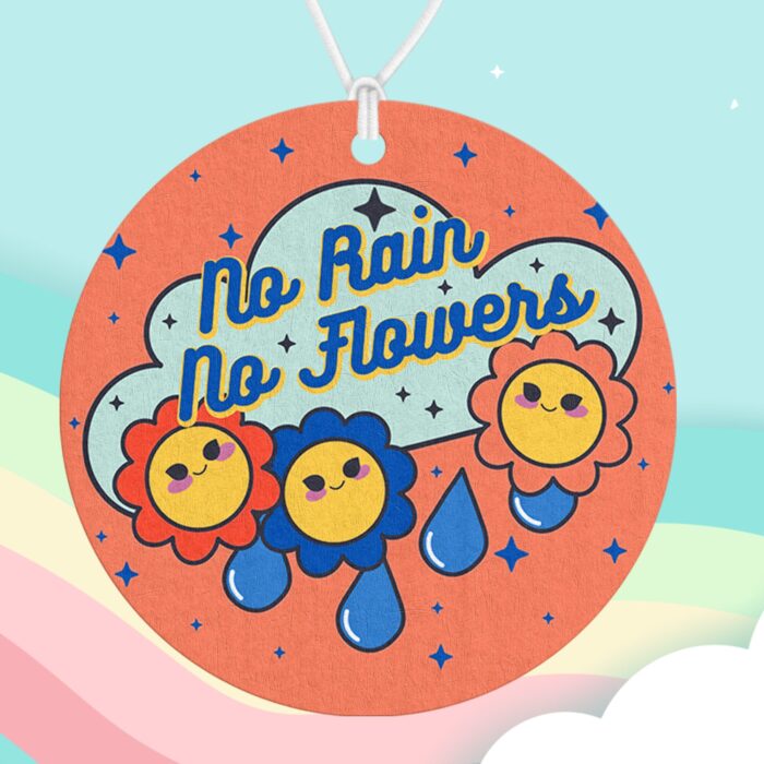 No Rain No Flowers Air Freshener