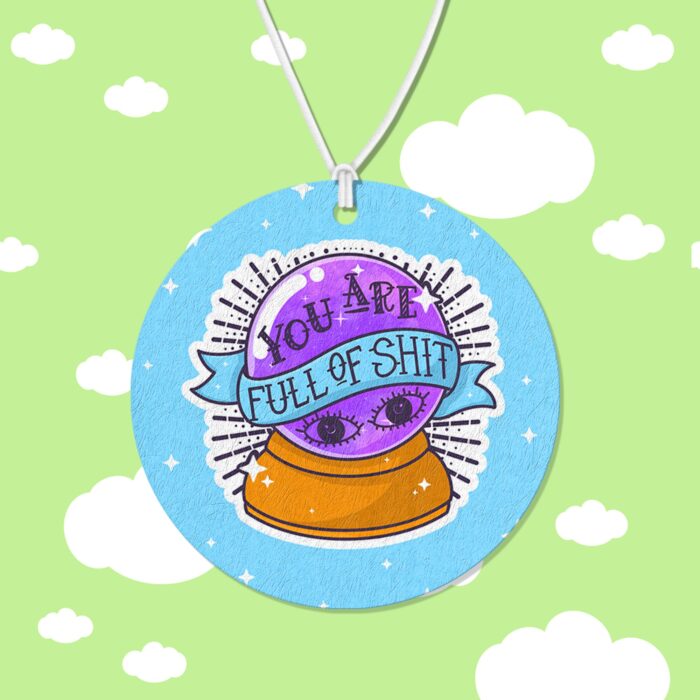 You Are Full Of Shit Air Freshener